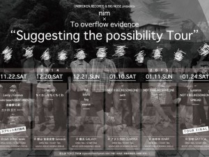 UNBROKEN RECORDS & BIG NOSE presents nim × to overflow evidence “Suggesting the possibility Tour”